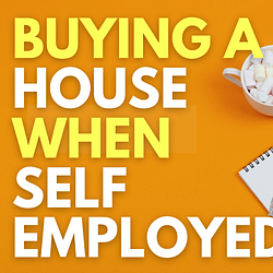 Buying a house when self employed