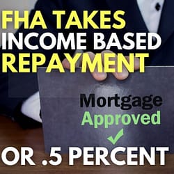 FHA takes income based repayment