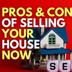 pros and cons of selling now