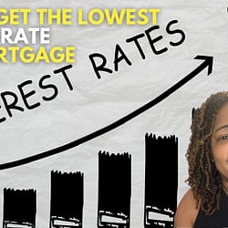 How to get the lowest interest rate on a mortgage